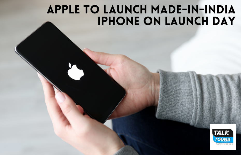 Apple to launch Made-In-India iphone on launch day