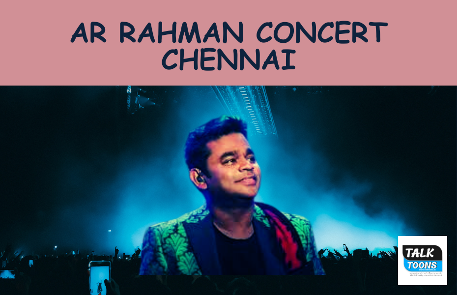 AR Rahman concert chennai